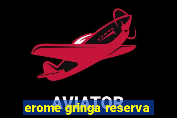 erome gringa reserva